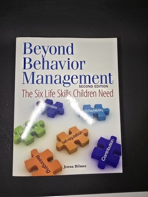 Beyond Behavior Management: The Six Life Skills Children Need FREE SHIPP 