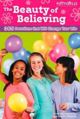 The Beauty of Believing: 365 Devotions that Will Change Your Life (Fait - GOOD