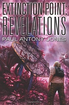 Revelations (Extinction Point Series) By Paul Antony Jones