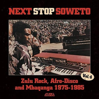 VARIOUS ARTISTS - Next Stop Soweto 4  Zulu Rock. Afro Disco And Mbaqanga - G3z