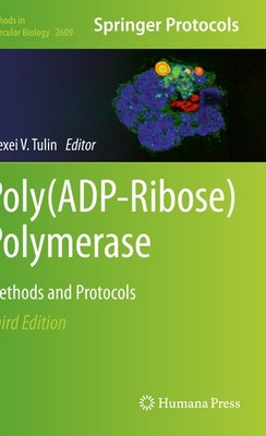 Poly(Adp-Ribose) Polymerase: Methods And Protocols