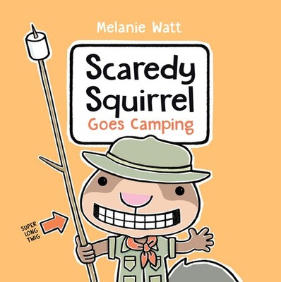 SCAREDY SQUIRREL GOES CAMPING
