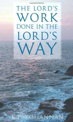 The Lords Work Done in the Lords Way - Paperback By KP Yohannan - VERY GOOD