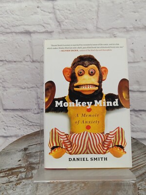 Monkey Mind A Memoir of Anxiety by Daniel Smith  2012 HCDJ