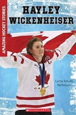 Amazing Hockey Stories: Hayley Wickenheiser - Paperback By Lorna Schultz - GOOD