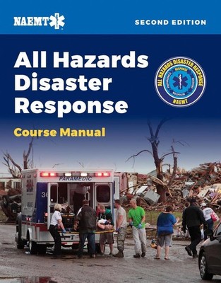 AHDR: All Hazards Disaster Response by National Association of Emergency Medical