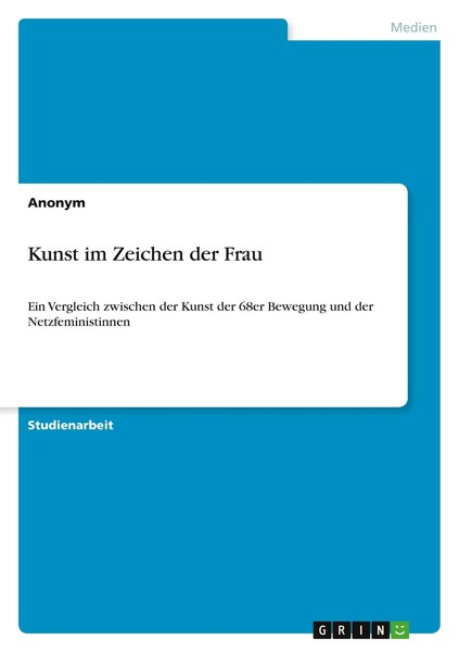 Kunst Im Zeichen Der Frau Anonymous Taschenbuch 36 S. Deutsch 2021 Grin Verlag-image