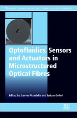 Optofluidics, Sensors and Actuators in Microstructured Optical Fibers, Hardco...