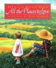 All the Places to Love - Hardcover By MacLachlan, Patricia - VERY GOOD