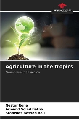 Agriculture in the tropics by Nestor Eone Paperback Book