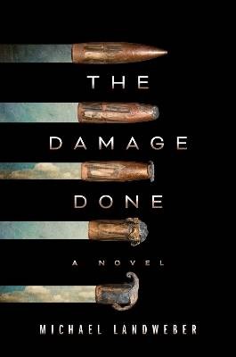 The Damage Done, Landweber, Michael,  Hardback