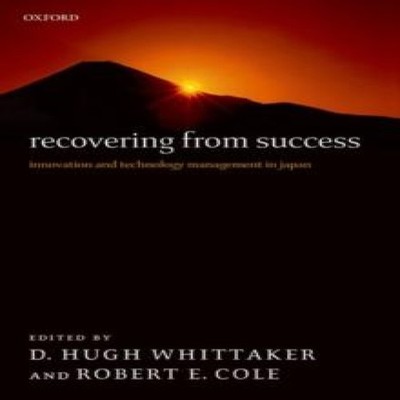 Recovering from Success Innovation and Technology Management in J