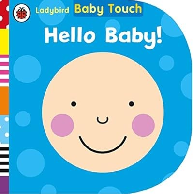 Baby Touch: Hello, Baby! (Ladybird Baby Touch), Ladybird, Used; Good Book
