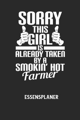 SORRY THIS GIRL IS TAKEN BY A SMOKIN' HOT FARMER - Essensplaner: