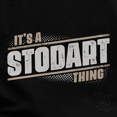 IT'S A STODART THING T-SHIRT Name Nachname lustig Familie Geschenkidee