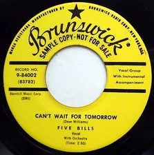 FIVE BILLS 45 Can't Wait For Tomorrow / Til I Waltz NEAR MINT Doo Wop RE bb3146