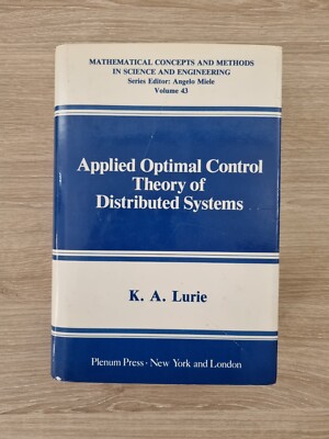 ANGEWANDTE OPTIMALE STEUERUNG - VERTEILTE SYSTEME - K. A. Lurie - PLENUM PRESS 1993
