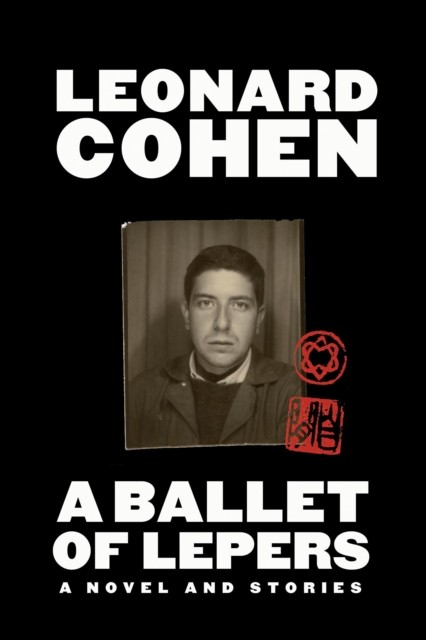 A Ballet Of Lepers : A Novel And Stories Leonard Cohen - Image 4