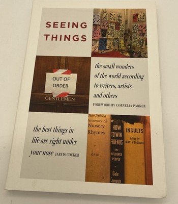 SEEING THINGS The small wonders of the world according to writers, artists book