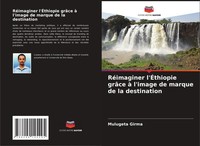 Mulugeta Girma | RéImaginer L'ÉThiopie GrâCe à L'image De Marque De La...
