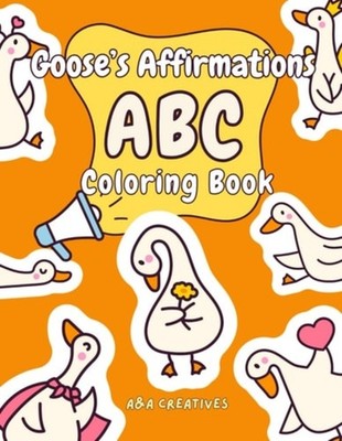 Goose's Affirmation ABC Coloring Book for Ages 4-8 Fun  - paperback NEW A&A. CRE