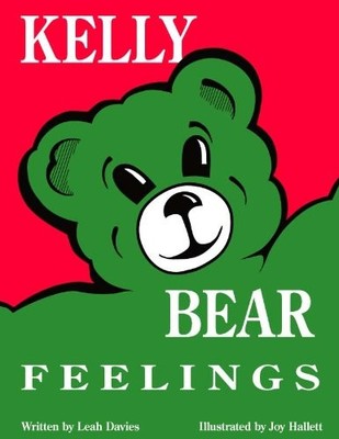 KELLY BEAR SERIES: FEELINGS By Leah Davies & Joy Davies **BRAND NEW**