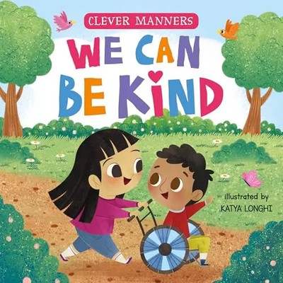 We Can Be Kind (Clever Manners), Clever Publishing
