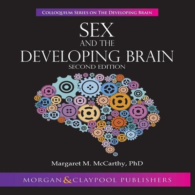 Sex and the Developing Brain: Second Edition by Margaret M. McCar
