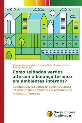 Thomas Jeferson Vieira (u. a.) | Como telhados verdes alteram o balanço...