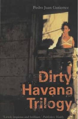 Dirty Havana Trilogy - Paperback By Gutierrez, Pedro Juan - GOOD