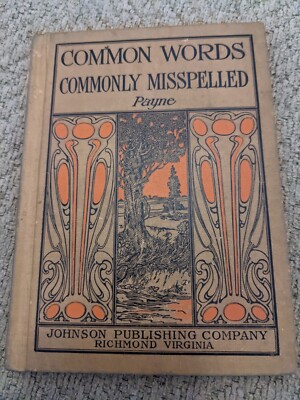 Common Words Commonly Misspelled Payne 1910 Antique Hardcover