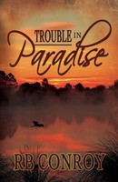 R B Conroy | Trouble In Paradise | Taschenbuch | Englisch (2017)