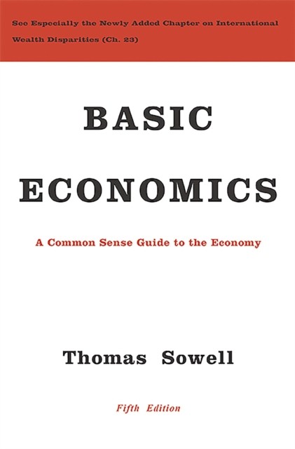 Basic Economics by Thomas Sowell (Hardback Book)