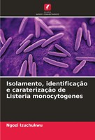 Ngozi Izuchukwu | Isolamento, IdentificaçãO E CaraterizaçãO De Listeria...