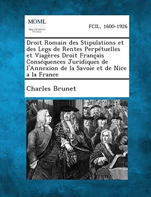 Brunet - Droit Romain Des Stipulations Et Des Legs de Rentes Perpetuel - X555z