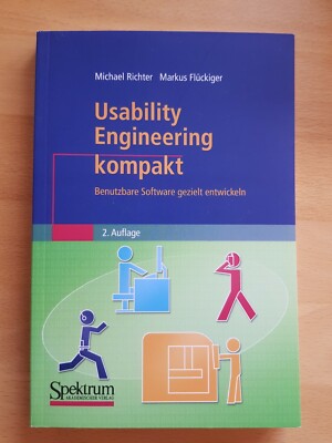Usability Engineering kompakt: Benutzbare Software gezielt entwickeln 