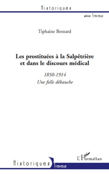 Tiphaine Besnard | Les ProstituéEs à La SalpêTrièRe Et Dans Le Discours...-image