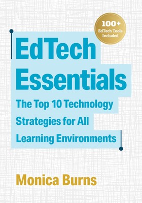 EdTech Essentials: The Top 10 Technology Strategies for All Learning Environ...