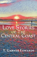 T. Garner Edwards | Love Stories Of The Central Coast | Taschenbuch | Englisch