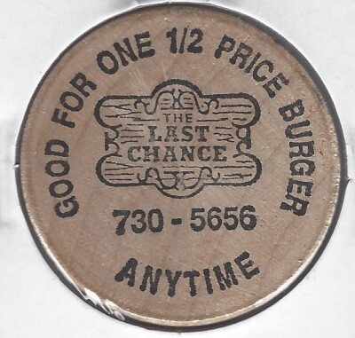 LAST CHANCE, Good For 1/2 Price Burger Anytime, Token, Indian Head Wooden Nickel