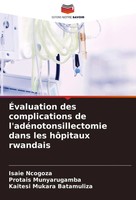 ÉValuation Des Complications De L'adéNotonsillectomie Dans Les HôPitaux Rwandais