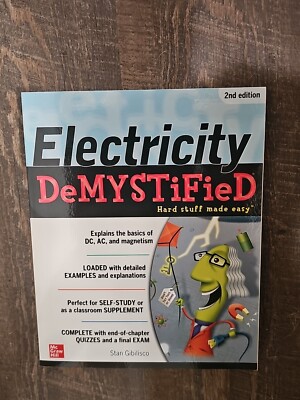 Electricity Demystified, Second Edition by Stan Gibilisco (2012, Trade...