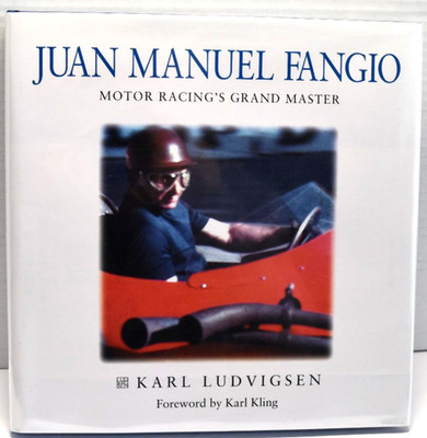 JUAN MANUEL FANGIO MOTOR RACINGS GRAND MASTER BY KARL LUDVIGSEN HARDCOVER