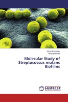 Shruti Srinivasan (U. A.) | Molecular Study Of Streptococcus Mutans Biofilms
