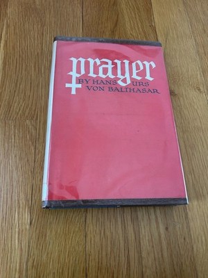 Prayer by Hans Urs von Balthasar  1961  - HARDCOVER - Dust Jacket - UNREAD