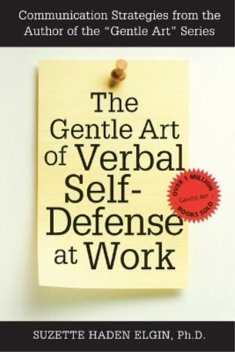 Suzette Haden Elgin The Gentle Art of Verbal Self Defense at Work (Tascabile)