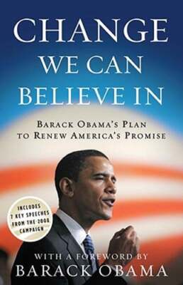 Change We Can Believe In: Barack Obama's Plan to Renew America's Promise: Used