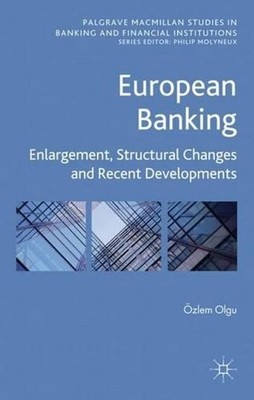 European Banking: Enlargement, Structural Changes and Recent Developments by ?. 