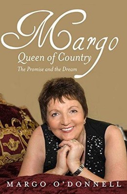 Margo: Queen of Country & Irish: The Promise and the Dream - O'Donnell, Margaret