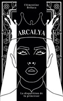 Arcalya La Disparition De La Princesse CléMentine Bellaca Taschenbuch 2025